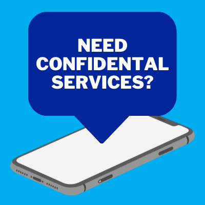 Need Confidential Services?